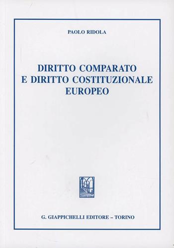 Diritto comparato e diritto costituzionale europeo - Paolo Ridola - Libro Giappichelli 2010 | Libraccio.it