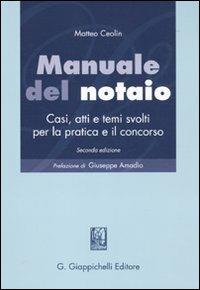 Manuale del notaio. Casi, atti e temi svolti per la pratica e il concorso - Matteo Ceolin - Libro Giappichelli 2010 | Libraccio.it