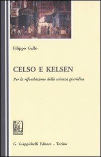Celso e Kelsen. Per la rifondazione della scienza giuridica - Filippo Gallo - Libro Giappichelli 2010 | Libraccio.it