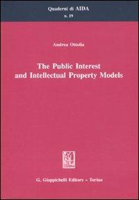 The public interest and intellectual property models - Andrea Ottolia - Libro Giappichelli 2010, Quaderni di AIDA | Libraccio.it