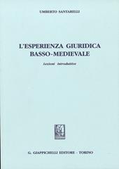 L'esperienza giuridica basso-medievale. Lezioni introduttive