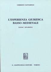 L' esperienza giuridica basso-medievale. Lezioni introduttive