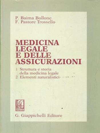 Medicina legale e delle assicurazioni - Pierluigi Baima Bollone, Franca Pastore Trossello - Libro Giappichelli 1989 | Libraccio.it
