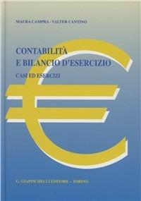 Contabilità e bilancio d'esercizio. Casi ed esercizi - Maura Campra, Valter Cantino - Libro Giappichelli 2001 | Libraccio.it