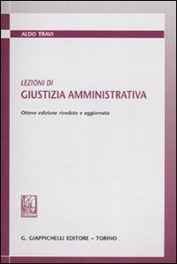 Lezioni di giustizia amministrativa - Aldo Travi - Libro Giappichelli 2010 | Libraccio.it