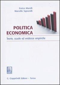 Politica economica. Teoria, scuole ed evidenze empiriche - Enrico Marelli, Marcello Signorelli - Libro Giappichelli 2010 | Libraccio.it