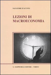 Lezione di macroeconomia - Salvatore D'Acunto - Libro Giappichelli 2010 | Libraccio.it