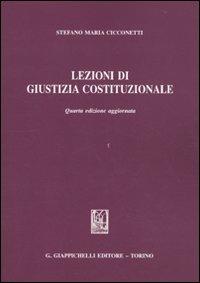 Lezioni di giustizia costituzionale - Stefano Maria Cicconetti - Libro Giappichelli 2010 | Libraccio.it