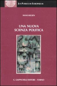 Una nuova scienza politica - Hans Kelsen - Libro Giappichelli 2010, Jus publicum europaeum | Libraccio.it