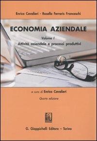 Economia aziendale. Estratto. Vol. 1: Attività aziendale e processi produttivi - Enrico Cavalieri, Rosella Ferraris Franceschi - Libro Giappichelli 2010 | Libraccio.it