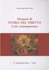 Elementi di storia del diritto. L'età contemporanea - Gian Savino Pene Vidari - Libro Giappichelli 2010 | Libraccio.it