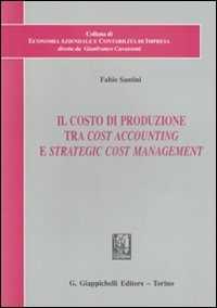 Image of Il costo di produzione tra cost accounting e strategic cost management