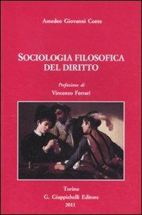 Sociologia filosofica del diritto - Amedeo G. Conte - Libro Giappichelli 2011 | Libraccio.it