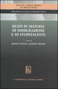 Reati in materia di immigrazione e di stupefacenti  - Libro Giappichelli 2011, Trattato teorico-pratico diritto penale | Libraccio.it
