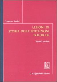 Lezioni di storia delle istituzioni politiche - Francesco Bonini - Libro Giappichelli 2010 | Libraccio.it