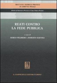 Trattato teorico-pratico di diritto penale. Vol. 6: Reati contro la fede pubblica  - Libro Giappichelli 2011 | Libraccio.it