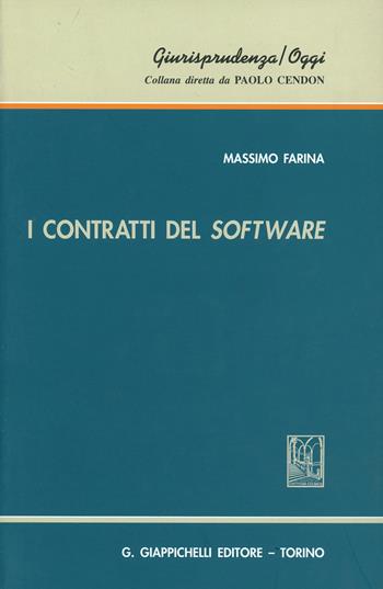 I contratti del software - Massimo Farina - Libro Giappichelli 2011, Giurisprudenza oggi | Libraccio.it