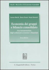 Economia dei gruppi e bilancio consolidato. Una interpretazione degli andamenti economici e finanziari - Luciano Marchi, Mauro Zavani, Sergio Branciari - Libro Giappichelli 2010, Studi e ricerche di economia aziendale | Libraccio.it