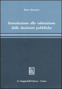 Introduzione alla valutazione delle decisioni pubbliche - Marco Boccaccio - Libro Giappichelli 2011 | Libraccio.it