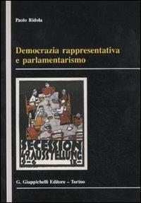 Democrazia rappresentativa e parlamentarismo - Paolo Ridola - Libro Giappichelli 2011 | Libraccio.it