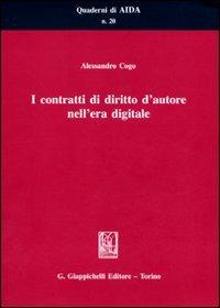 I contratti di diritto d'autore nell'era digitale - Alessandro Cogo - Libro Giappichelli 2011, Quaderni di AIDA | Libraccio.it