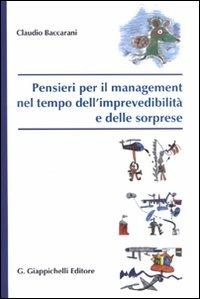 Pensieri per il management nel tempo dell'imprevedibilità e delle sorprese - Claudio Baccarani - Libro Giappichelli 2011 | Libraccio.it