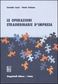 Le operazioni straordinarie d'impresa - Corrado Corsi, Paolo Farinon - Libro Giappichelli 2011 | Libraccio.it