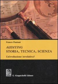 Auditing. Storia, tecnica, scienza. Un'evoluzione involutiva? - Franco Pontani - Libro Giappichelli 2011 | Libraccio.it