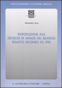 Introduzione alle tecniche di analisi del bilancio redatto secondo gli IFRS - Alessandro Sura - Libro Giappichelli 2011, Studi di ragioneria e di economia aziendale | Libraccio.it