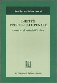 Diritto processuale penale. Appunti per gli studenti di psicologia - Paolo Ferrua, Barbara Lavarini - Libro Giappichelli 2011 | Libraccio.it