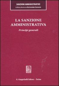 La sanzione amministrativa. Principi generali  - Libro Giappichelli 2011, Sanzioni amministrative | Libraccio.it