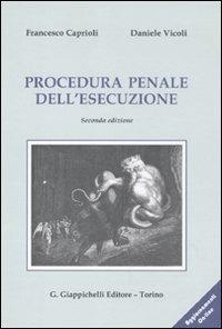 Procedura penale dell'esecuzione. Con aggiornamento online - Francesco Caprioli, Daniele Vicoli - Libro Giappichelli 2011 | Libraccio.it