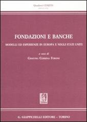 Fondazione e banche. Modelli ed esperienze in Europa e negli Stati Uniti