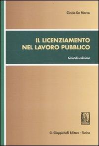Il licenziamento nel lavoro pubblico - Cinzia De Marco - Libro Giappichelli 2011 | Libraccio.it