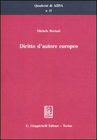 Diritto d'autore europeo - Michele Bertani - Libro Giappichelli 2011, Quaderni di AIDA | Libraccio.it