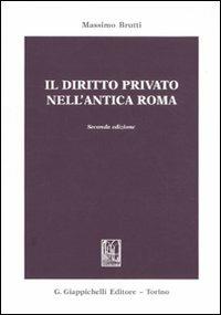 Il diritto privato nell'antica Roma - Massimo Brutti - Libro Giappichelli 2011 | Libraccio.it