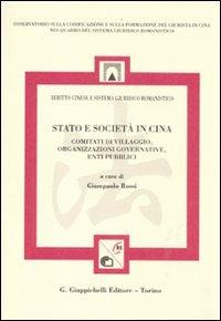 Stato e società in Cina. Comitati di villaggio, organizzazione governative, enti pubblici  - Libro Giappichelli 2011, Dir. cinese e sistema giur. romanistico | Libraccio.it