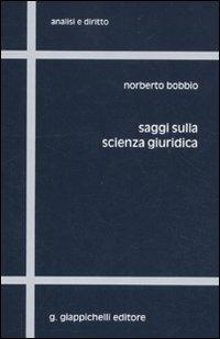 Saggi sulla scienza giuridica - Norberto Bobbio - Libro Giappichelli 2011, Analisi e diritto. Serie teorica | Libraccio.it