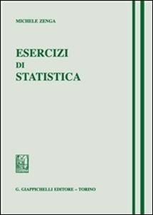 Esercizi di statistica - Michele Zenga - Libro Giappichelli 2018 | Libraccio.it