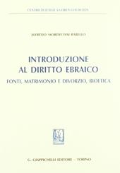 Introduzione al diritto ebraico. Fonti, matrimonio e divorzio, bioetica