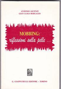 Mobbing: riflessioni sulla pelle... - Antonio Ascenzi, G. Luigi Bergagio - Libro Giappichelli 2002 | Libraccio.it