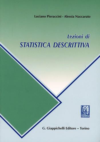 Lezioni di statistica descrittiva - Luciano Pieraccini, Alessia Naccarato - Libro Giappichelli 2003 | Libraccio.it