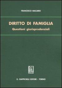 Diritto di famiglia. Questioni giurisprudenziali - Francesco Macario - Libro Giappichelli 2011 | Libraccio.it