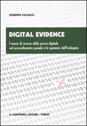 Digital evidence. I mezzi di ricerca della prova digitale nel procedimento penale e le garanzie dell'indagato