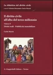 Il diritto civile all'alba del terzo millennio. Vol. 2: Diritti reali. Pubblicità immobiliare.