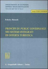 Principi di public governance nei sistemi integrati di offerta turistica - Federico Rotondo - Libro Giappichelli 2011, Univ.Sassari-Dipartimento di economia | Libraccio.it