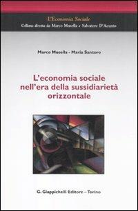 L'economia sociale nell'era della sussidiarietà orizzontale - Marco Musella, Maria Santoro - Libro Giappichelli 2012, L' economia sociale | Libraccio.it
