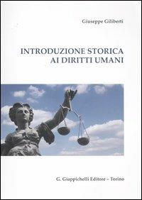 Introduzione storica ai diritti umani - Giuseppe Giliberti - Libro Giappichelli 2012 | Libraccio.it