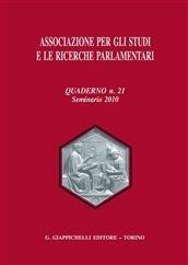 Associazione per gli studi e le ricerche parlamentari. Vol. 21: Seminario (2010)  - Libro Giappichelli 2012, Quaderno | Libraccio.it