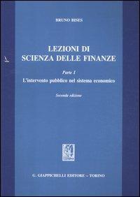 Lezioni di scienza delle finanze. Vol. 1: L'intervento pubblico nel sistema economico - Bruno Bises - Libro Giappichelli 2012 | Libraccio.it